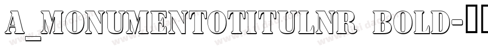 a_MonumentoTitulNr Bold字体转换